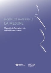 Mortalité maternelle - LA MESURE: Matériel de formation à la
méthode des 6 cases